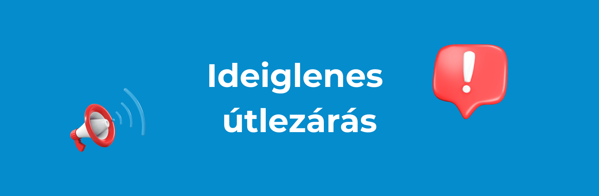 Fontos közlekedési információ – ideiglenes útlezárás augusztus 6-án
