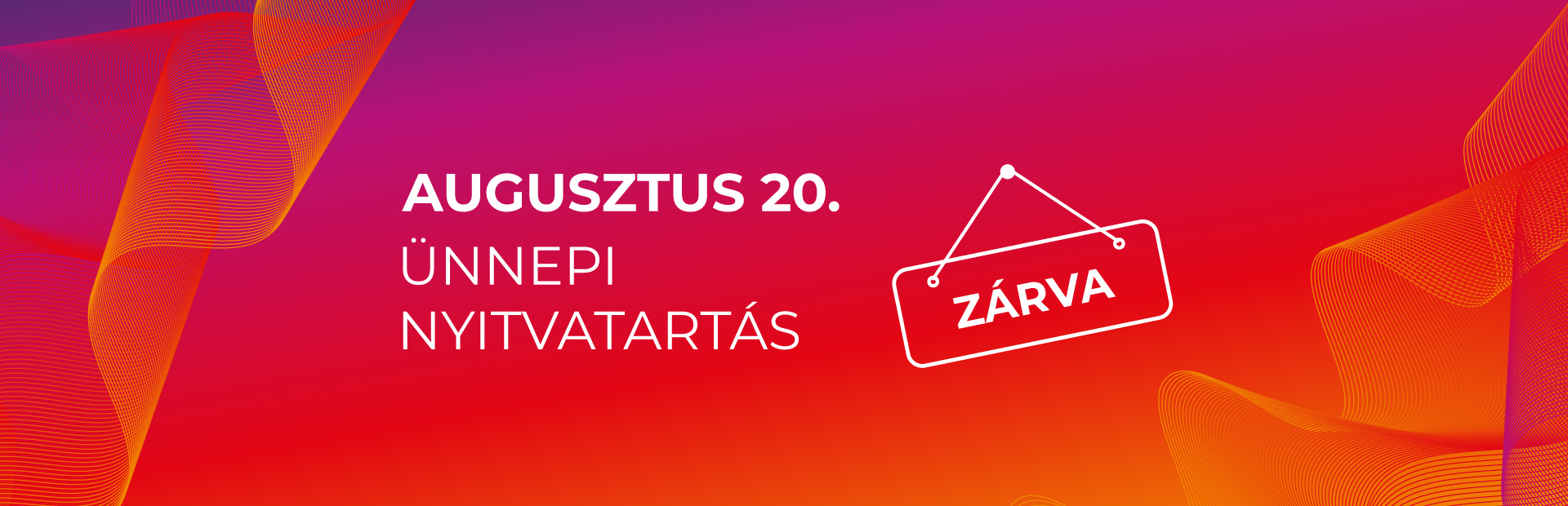 Augusztus 20-i nyitvatartás